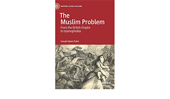 The Muslim Problem From the British Empire to Islamophobia Book by Ismail Adam Patel